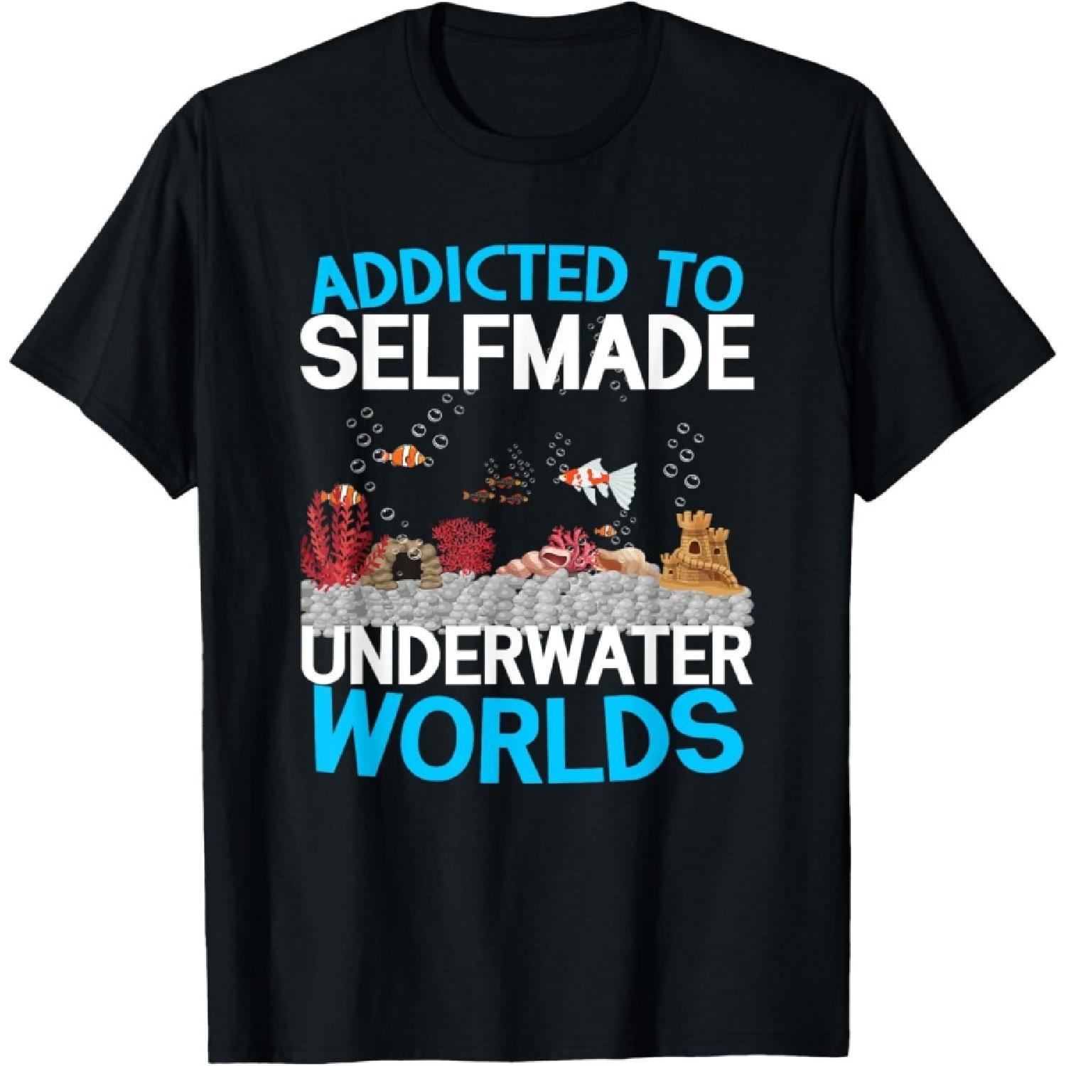 

Aquarium Fish Tank Addicted To Selfmade Underwater Worlds T-Shirt XXXXXL чорний