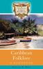 The Caribbean Folklore : A Handbook Book