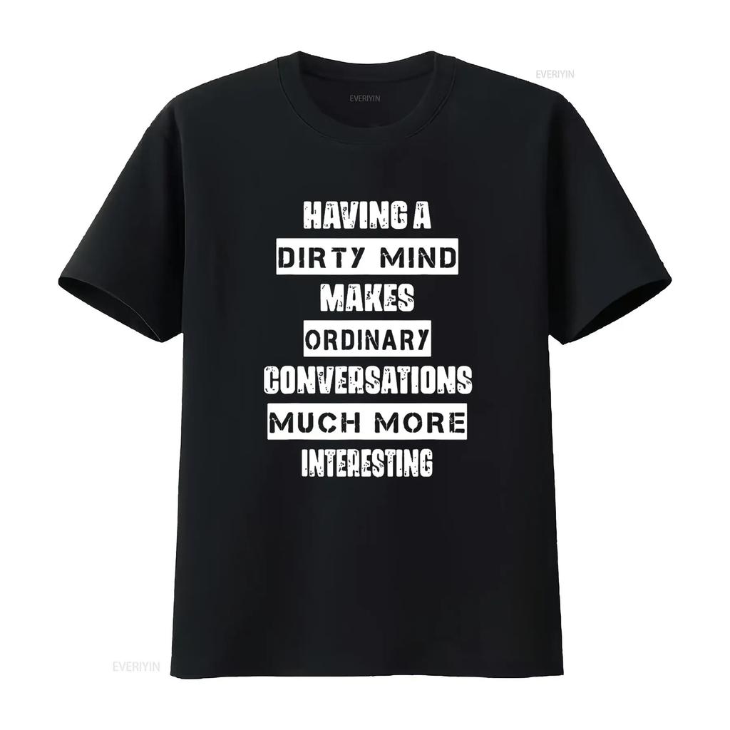 Womens Having A Dirty Mind Funny Humor Saying T Shirt Black Medium vintage Washed homme Comfortable Versatile Unisex