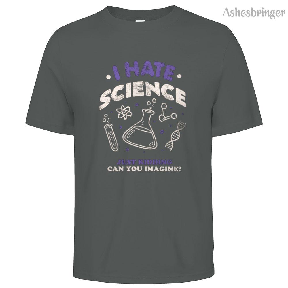 Mens Cotton I Hate Science Graphic T Shirt Street Casual Style Tee for Men and Women