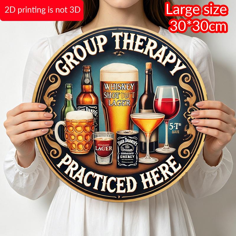 2D Flat, 1pc Round Aluminum "Group Therapy Practiced Here" Funny Drinks Metal Sign, Retro Bar Decor with Beer & Wine Art Print, Round Beer & Whiskey
