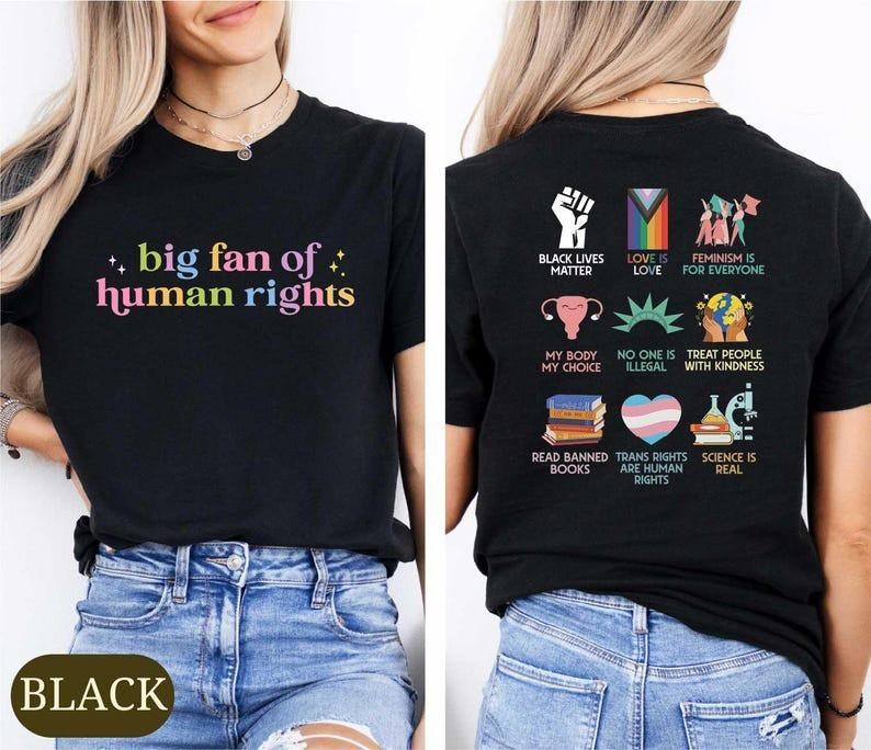 Big Fan Of Human Rights Shirt Equality shirt Human Rights Top Social Justice Unisex T-Shirt L