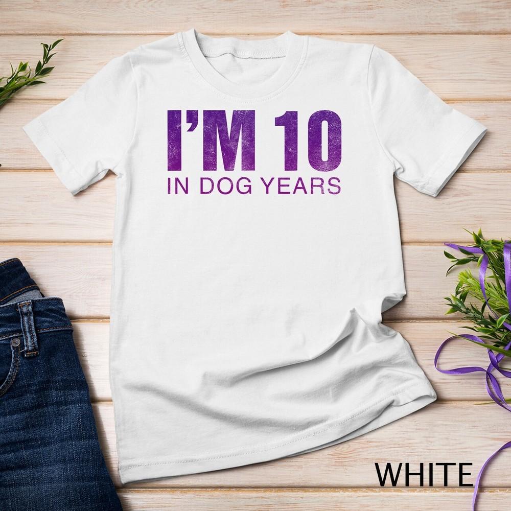 I'm 10 In Dog Years Funny 70th Birthday Unisex T-shirt