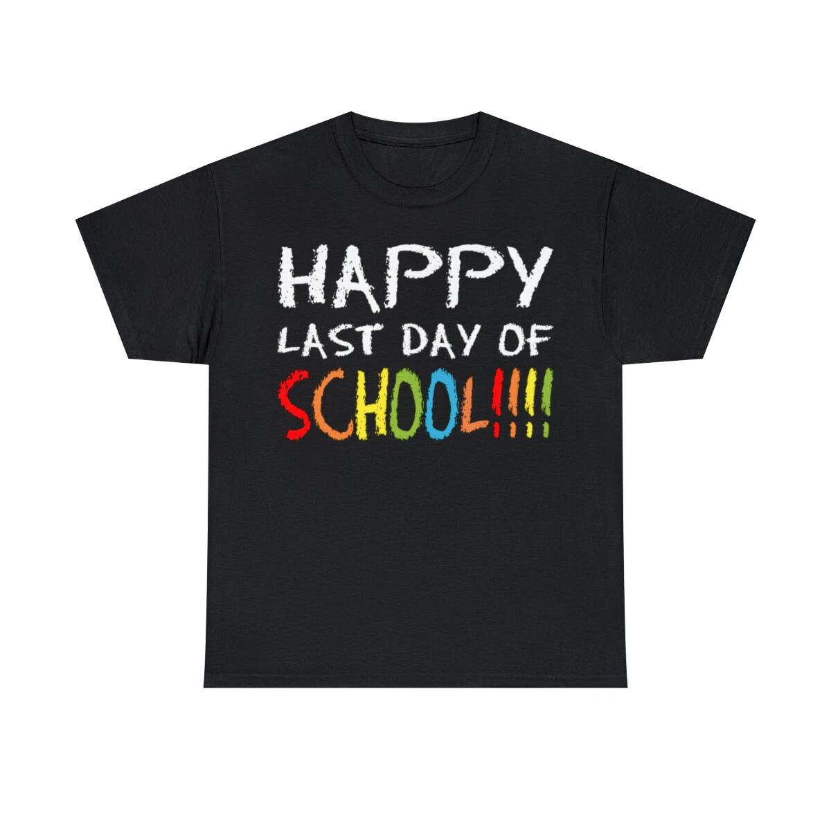 Happy Last Day Of School Graphic T-Shirt, Sizes S-5XL 4XL