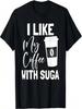 Like My Coffee With Graphic Coffee And GIfts T-Shirt