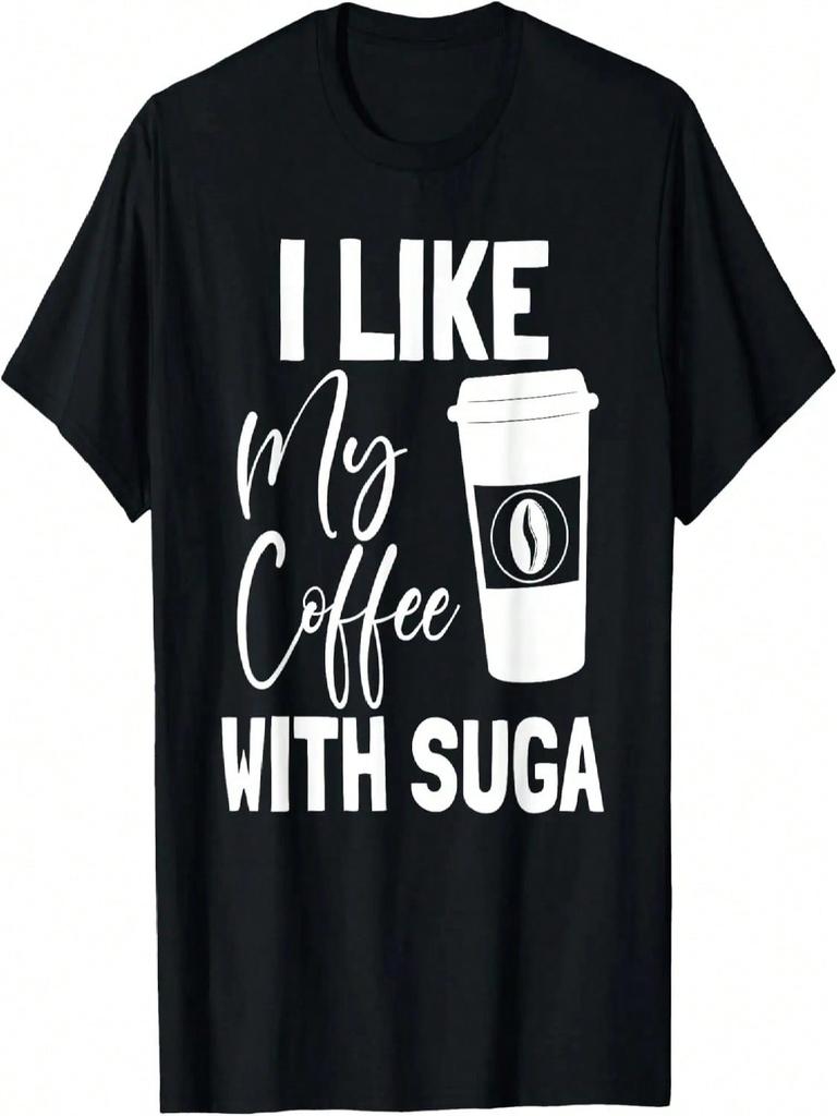 Like My Coffee With Graphic Coffee And GIfts T-Shirt
