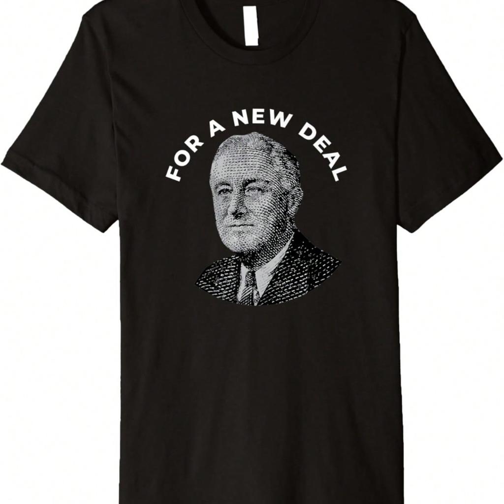 FDR New Democrat Franklin Delano Roosevelt New Premium T-Shirt
