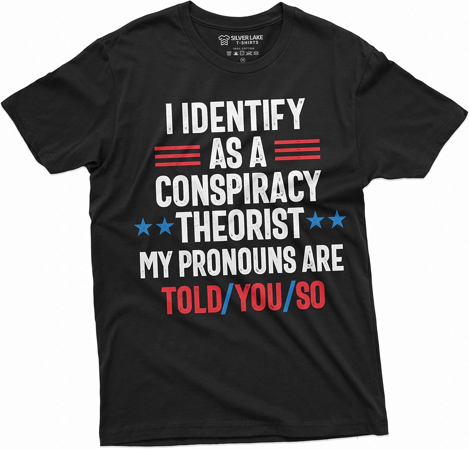 Men s Conspiracy Theorist Shirt I Identify as a Conspiracy Theorist My Pronouns are Told You so tee S разноцветный