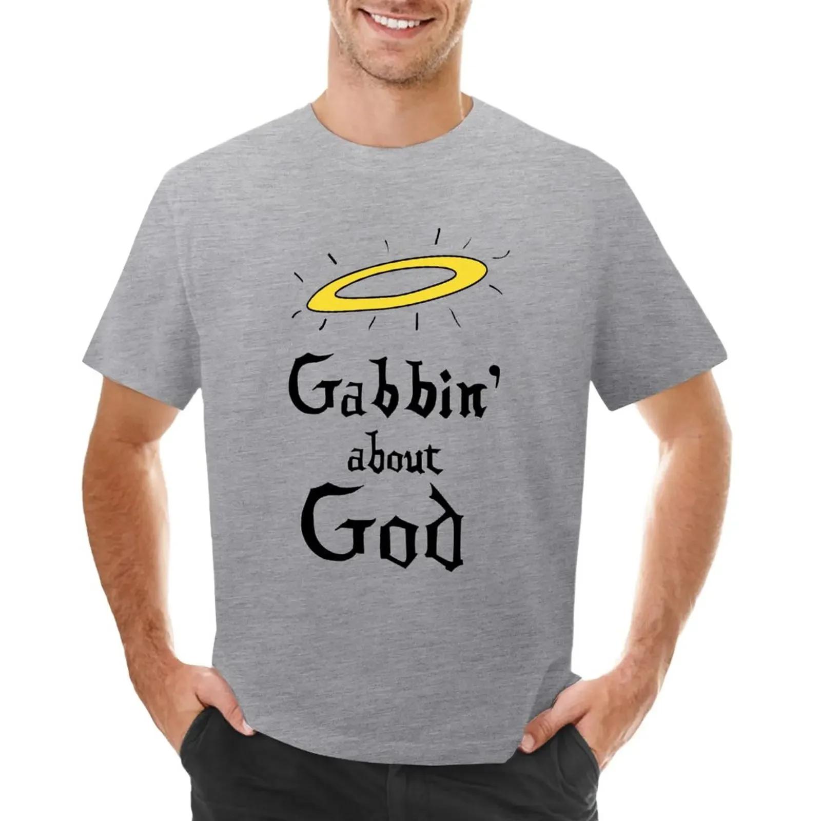 Gabbin About God TShirt customs korean fashion summer top plus size tops Mens tshirt S