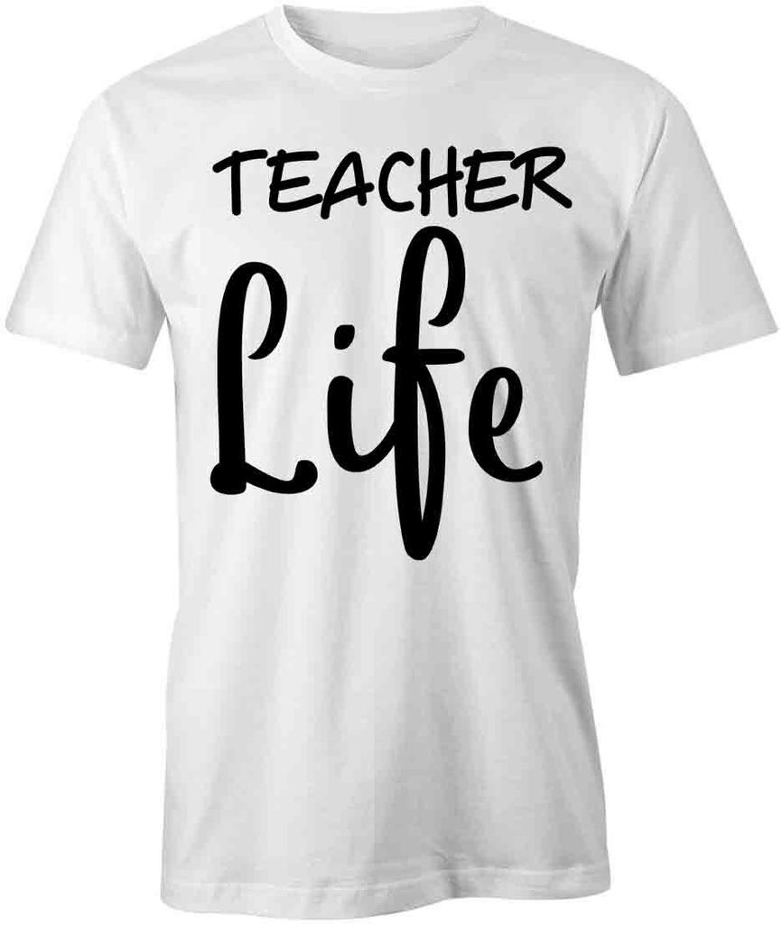 TEACHER LIFE TShirt Tee Short-Sleeved Cotton CLOTHING SCHOOL EDUCATION S1WSA816