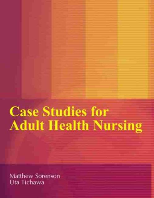 The Case Studies for Adult Health Nursing Book