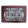 Grappig Stop Met Drinken Dronken Metaalbord Tin Man Cave Garage Decoratie Bar Pub Muurkunst Aluminium