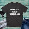 Day Release Patient TShirt Parole Jail Prison Funny Locked Up Quotes Gift Top
