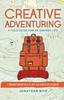 The Creative Adventuring : A Field Guide For an Inspired Life Book