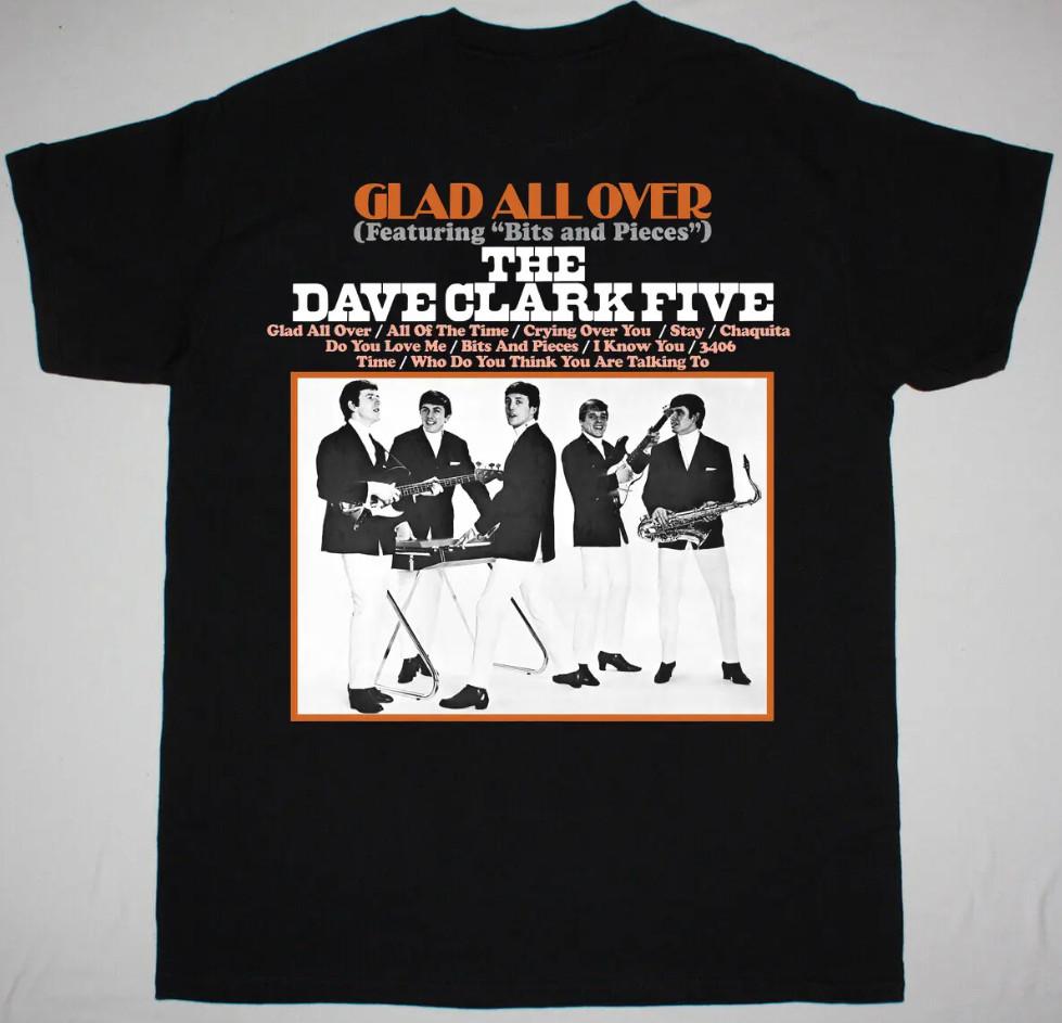 

NEW The Dave Clark Five Glad All Over Gift For Fan Black All Size Shirt Unisex T-Shirt M
