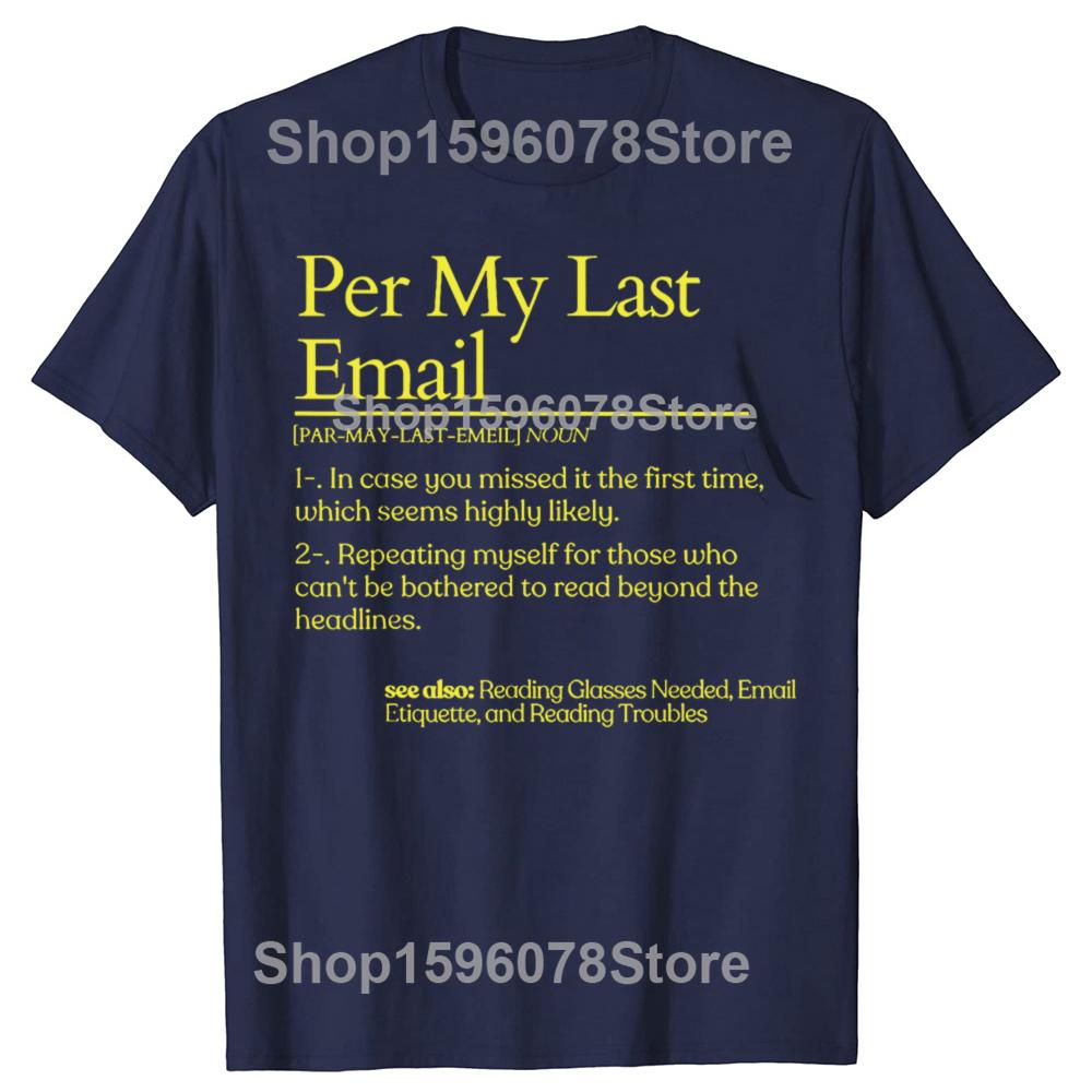 Lustige Definition Laut meiner letzten E-Mail Büro T-Shirts Herren Damen Mode Lässiges T-Shirt 100% Baumwolle Locker Übergröße T-Shirt