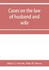Buch Cases On The Law Of Husband And Wife by John W. Dwyer - Paperback
