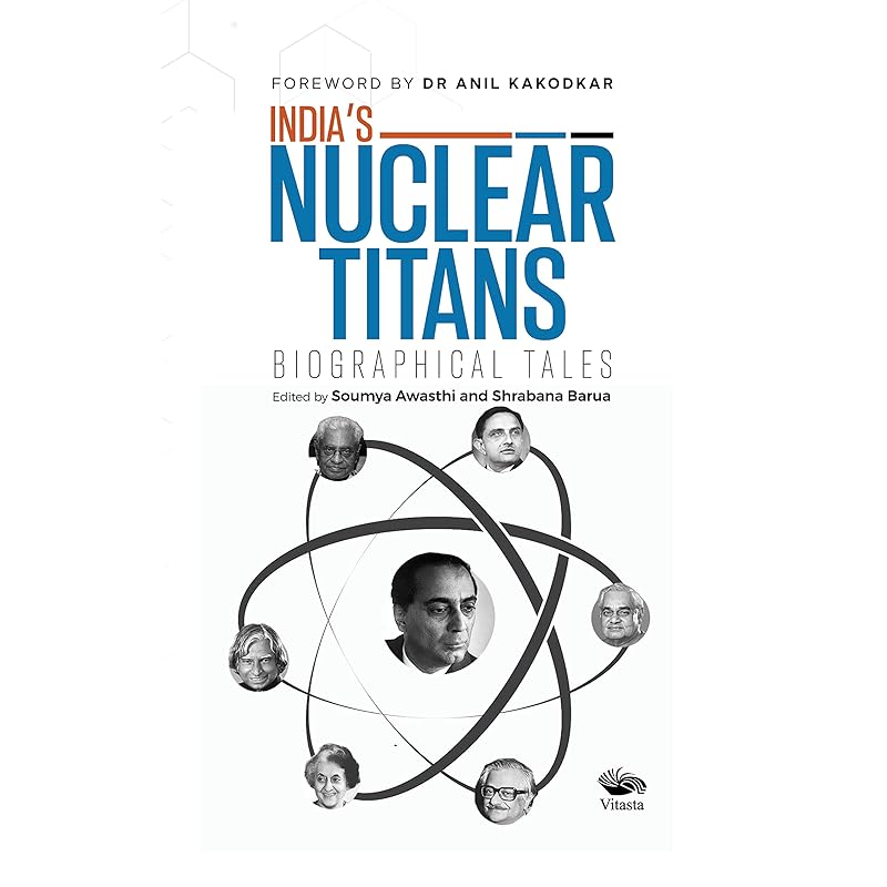 Indias Nuclear Titans: Biographical Tales