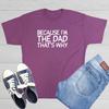Because I'm The Dad, That's Why Sarcastic Humor Graphic Novelty Funny T Shirt