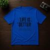 Life Is Better Quote Tee | Casual Typography Shirt