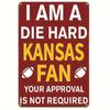 IM a DieHard Kansas Fan Football Metal Sign Iron Retro Wall Art with Maroon Golden Design PreDrilled Holes for Easy