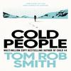 Cold People by Tom Rob Smith Hardback Book 9781471133107