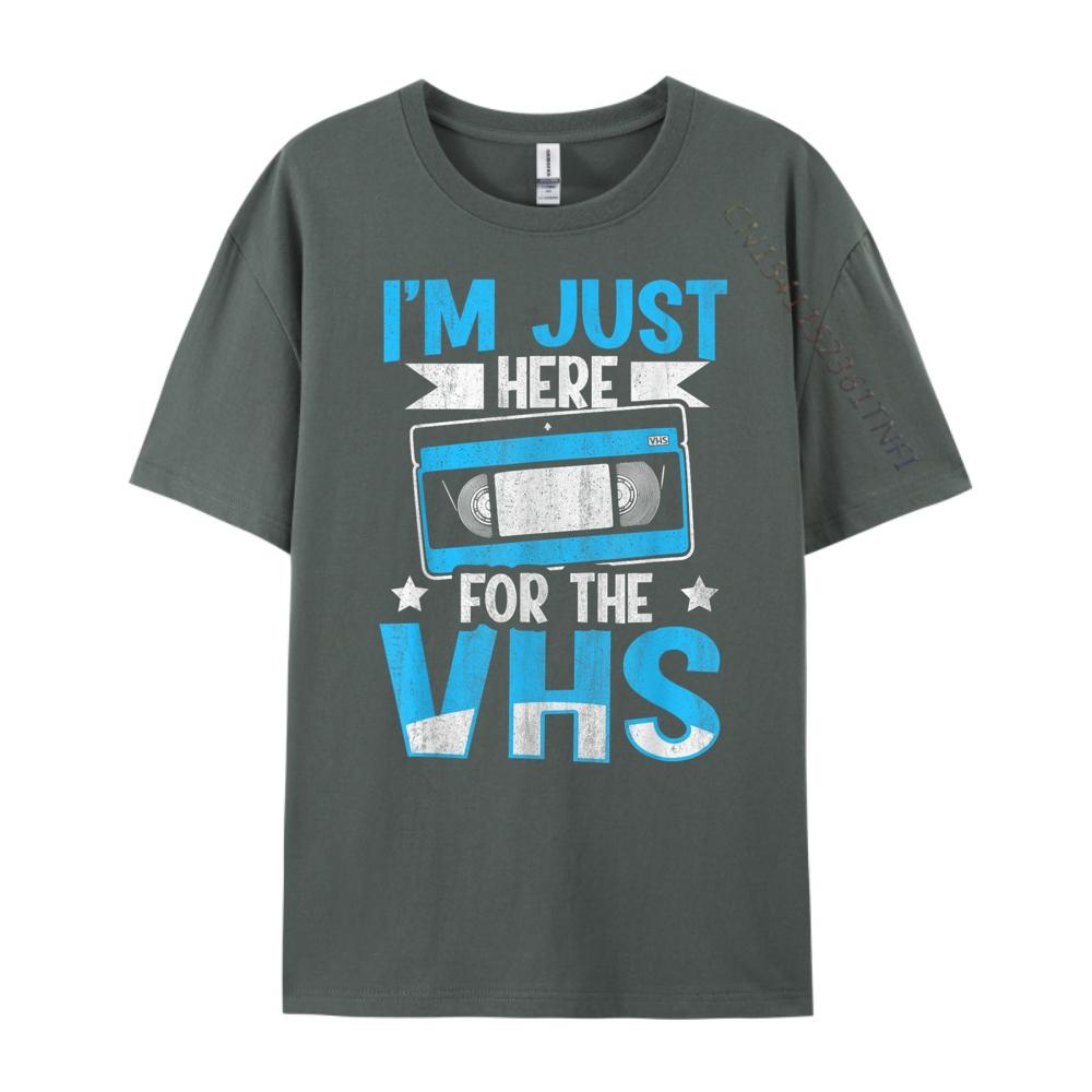 I M Just Here For The Vhs Quote For A Video Cassette Fan Plus Size Men Clothing Funny Shirt Korean Style