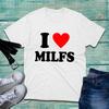 I Love Milfs Tshirt Funny Hilarious Novelty Milfs Rude Sarcastic Unisex Tee Top