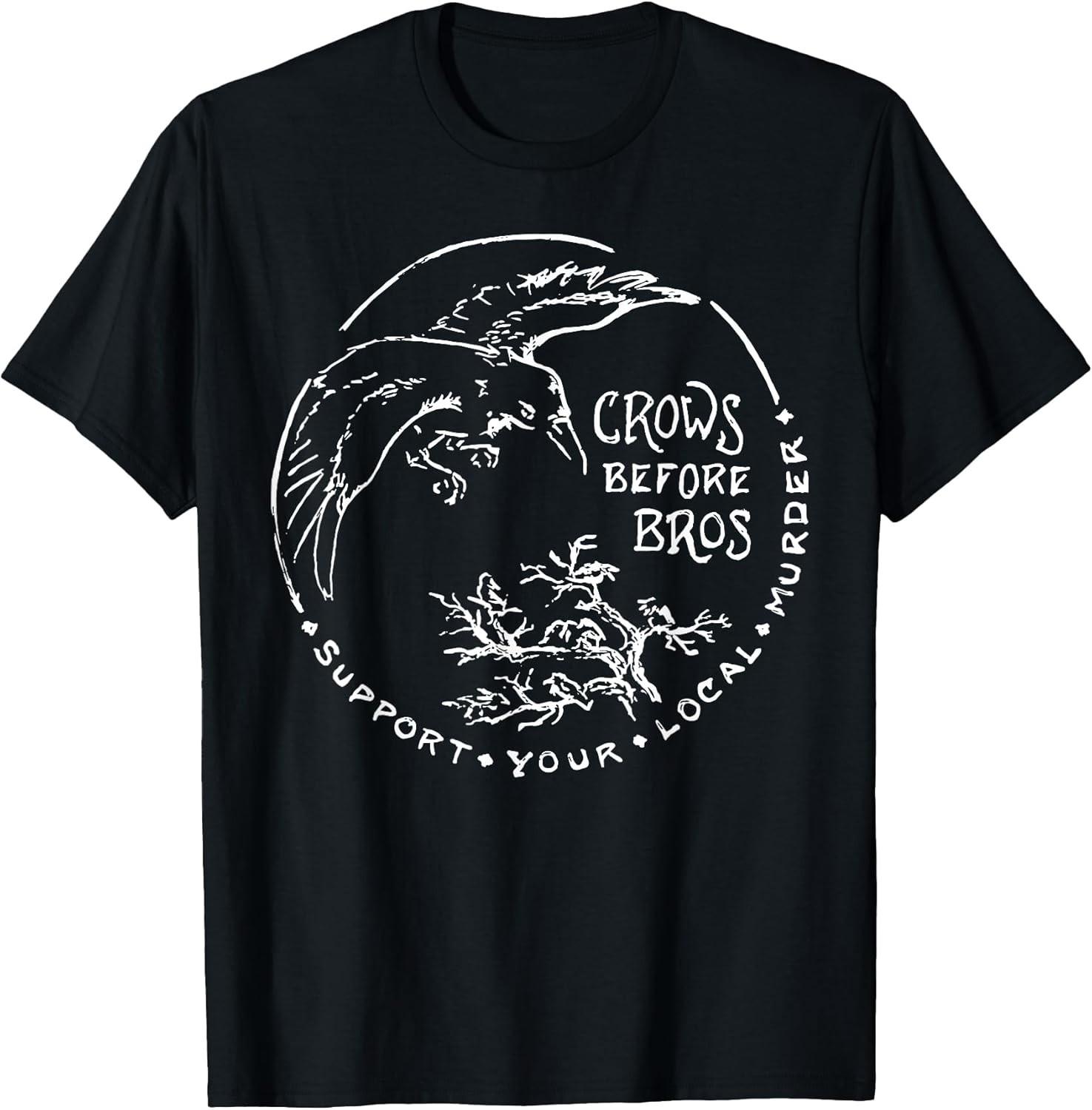 NEW LIMITED! Support Your Local Murder Crows Before Bros Funny Tee - MADE IN USA XXL