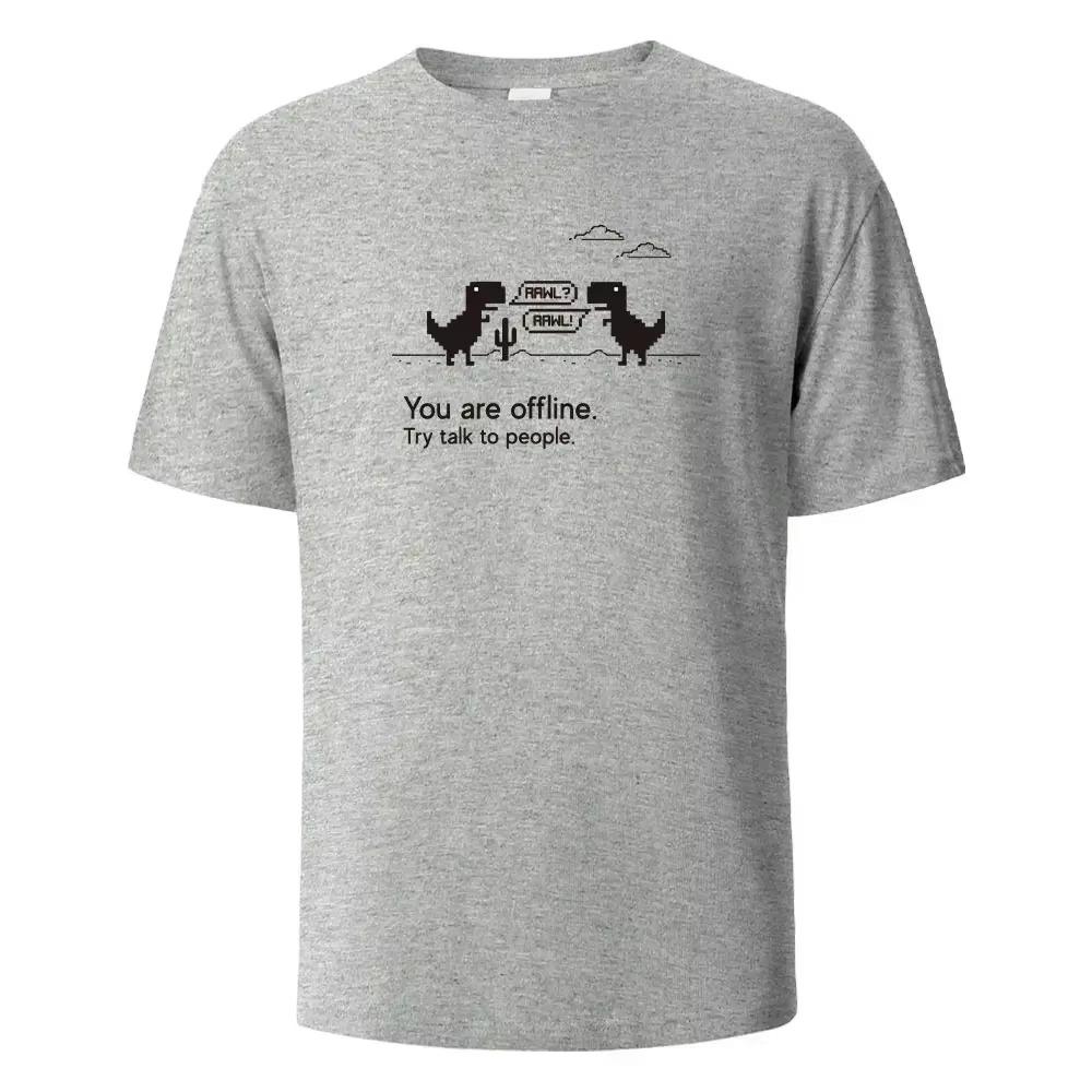 Printed T-shirt You Are Offline for Man and Woman 100% Cotton Round Neck Summer T-shirt Oversized Casual Short Sleeved Top