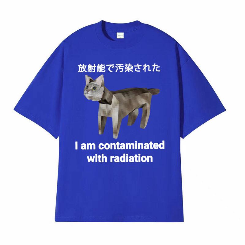 I Am Contaminated with Radiation Japanese Cat Funny Meme Tshirts Unisex Vintage 100 Cotton Humor Oversized T Shirt Streetwear