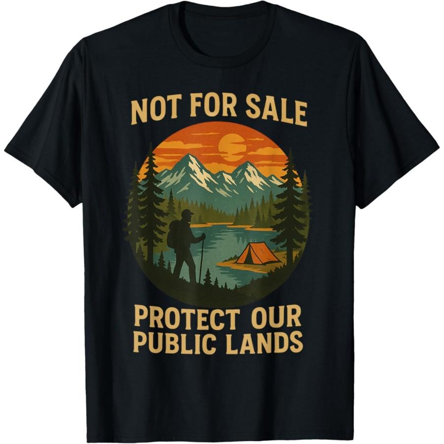 Not for Sale Protect Our Public Lands Save Nature Hiking Men T-Shirt S