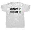 Funny Submissive and Breedable TShirt Summer Men Women Clothing Fashion T Shirts Cotton Short Sleeve Oversized Tshirt Tops