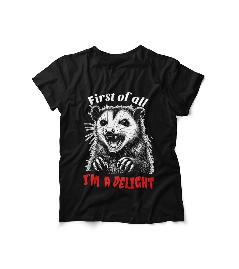 First of All I'm a Delight opossum T-Shirt | Funny Possum Illustration
