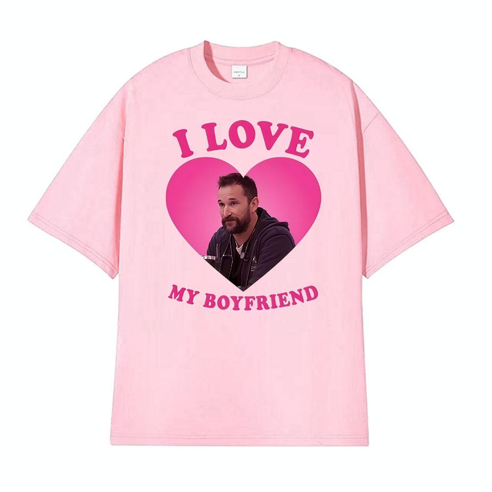 Dr Michael Robby Robinavitch I Love My Boyfriend Funny Graphic T Shirts Unisex Women Fashion Retro 100 Cotton Oversized Tshirt