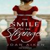 The Smile of the Stranger by Joan Aiken Paperback Book 9781529093520