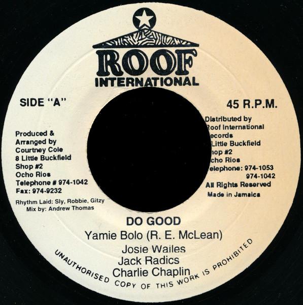 

7inch Record YAMI BOLO, JOSEY WALES, JACK RADICS - Do Good NONE Roof Internatio 1994 Jamaica Reggae, Ska & Dub Used