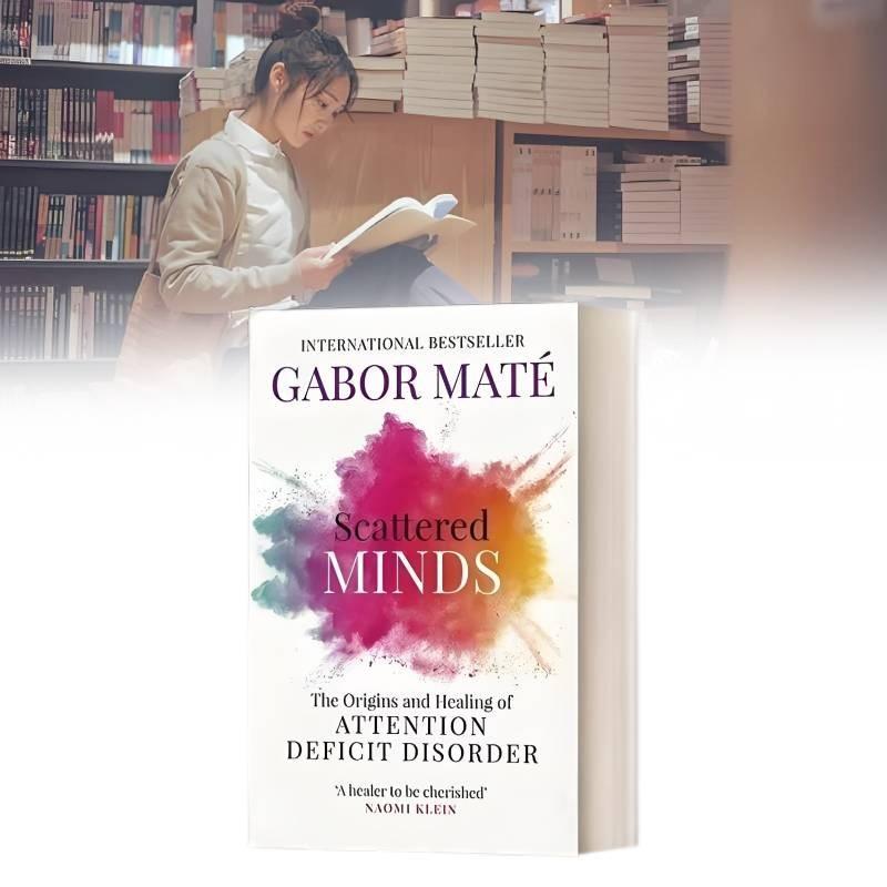 Mentes Dispersas Por Gabor Mate Edición Inglesa Perspicaz Para Comprender El TDAH Y La Salud Mental