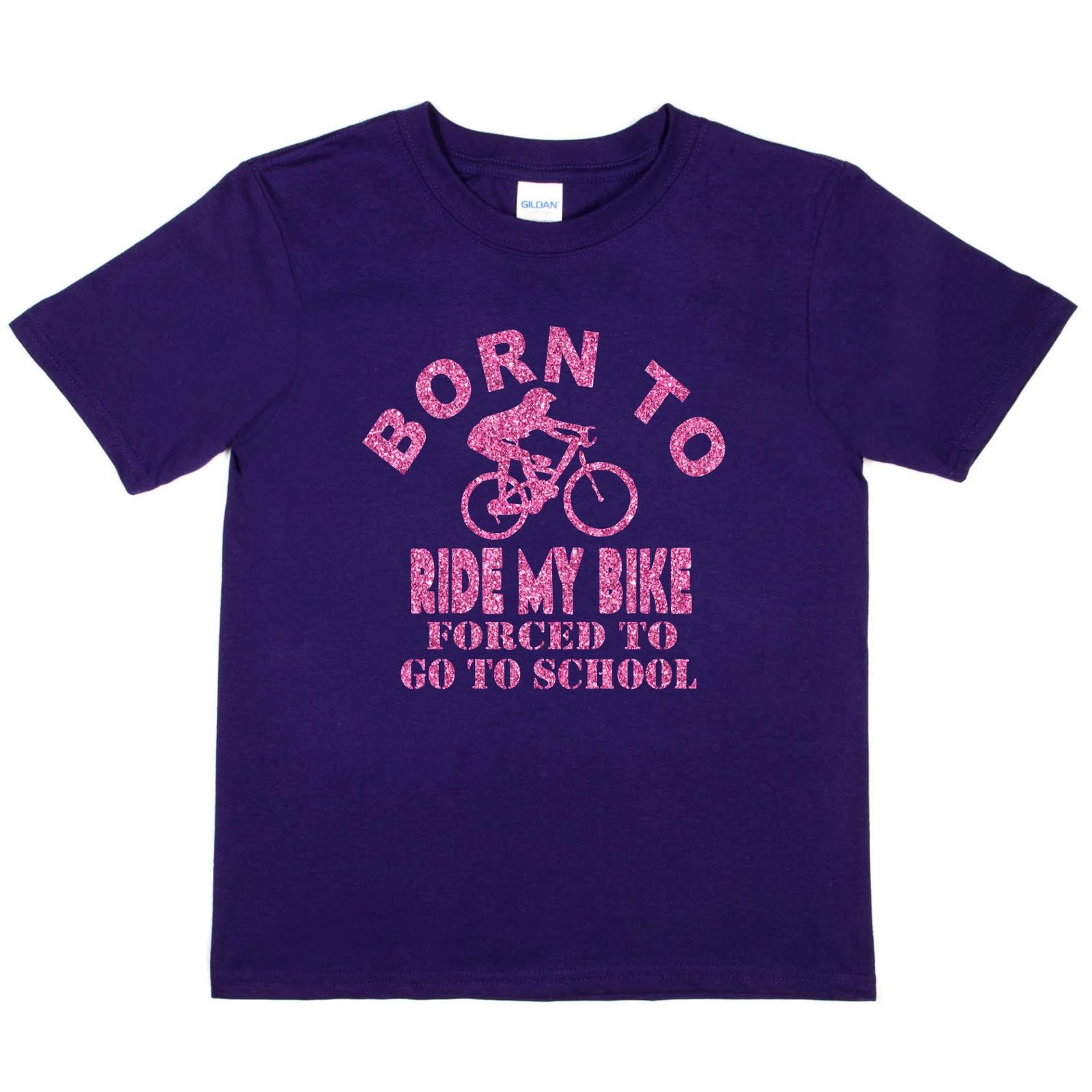 

Born To Ride My Bike Forced To Go To School Cycling Funny Girls Kids T shirt S