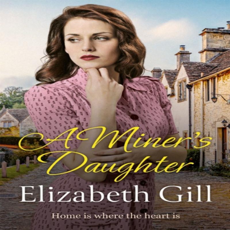 A Miners Daughter by Elizabeth Gill Hardback Book 9781529424218