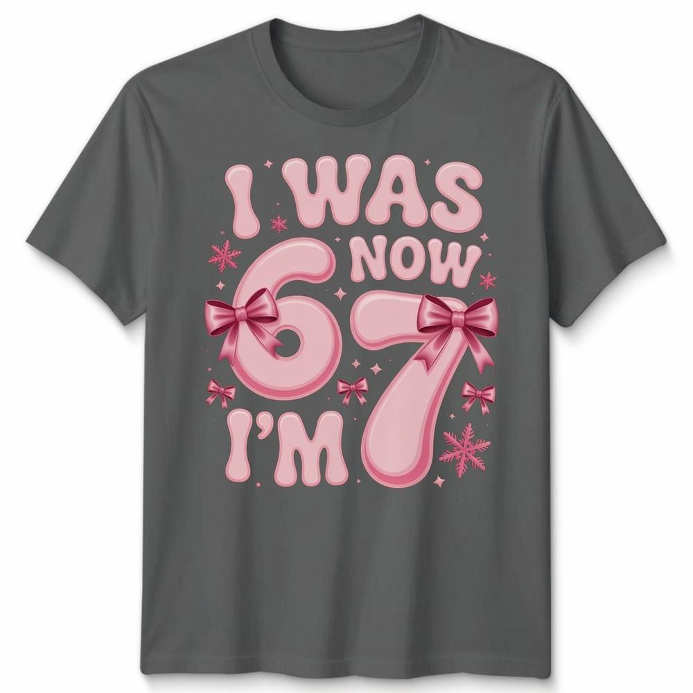 T-shirt Unisex per Ragazza di 6 7 Anni Sette Anni Ero 6 Ora Ho 7 Meme