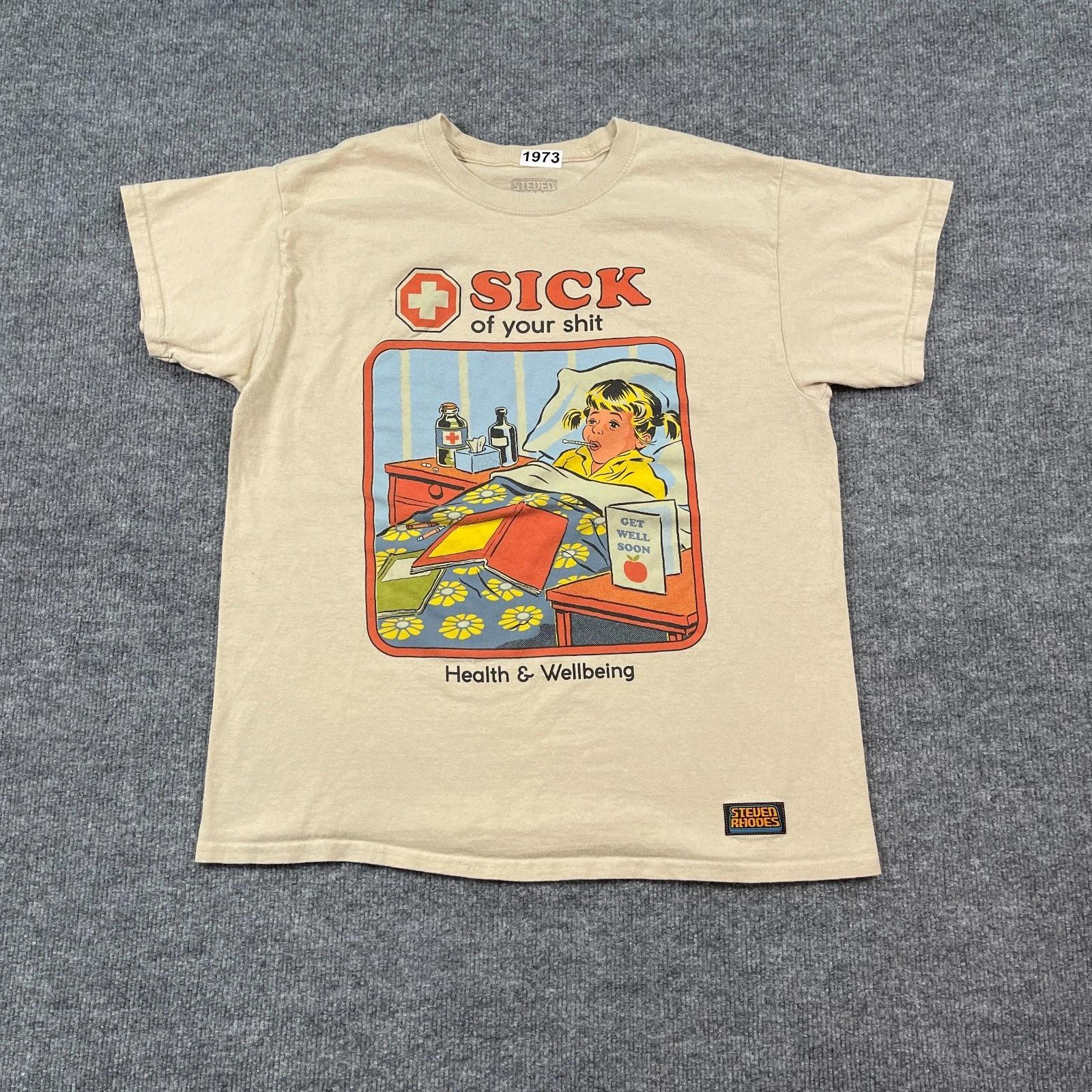 

Mental Health Tshirt Sick-of-Your-Shit Shirt Large 21x25 Beige Steven Rhodes S