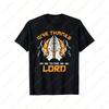 Give Thanks To The Lord Jesus Christ Christianity Religion TShirt Suitable Mens Womens Outdoor Cotton Tees Street Fashion Tops
