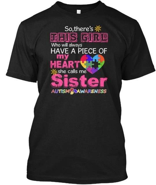 

This Girl- She Calls Me Sister Autism So Theres T shirt Made in USA S to 5XL 2XL