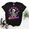Have The Day You Deserve Shirt Kindness Gift Sarcastic Motivational Skeleton Tee