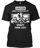 Crazy Farm Lady TTshirt Made In the USA Size S To 5XL