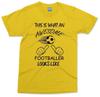 This Is What An Awesome Footballer Looks Like TShirt Sports Player Football Tee