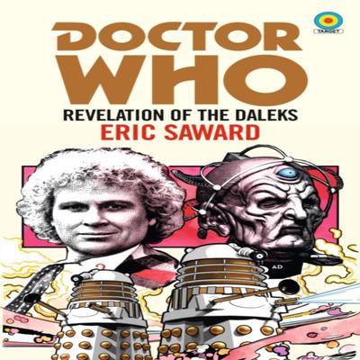 Doctor Who Revelation of the Daleks Target Collection by Eric Saward Paperback Book 9781785944369