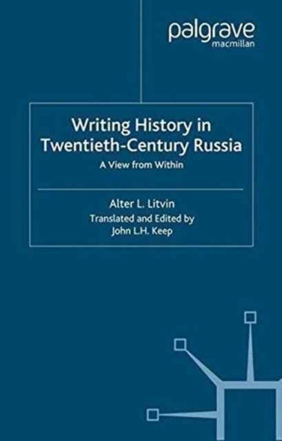 The Writing History In Twentieth-Century Russia A View from Within Book