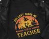 Halloween Teacher Shirt, Halloween Shirt, You Can't Scare Me I'm A Teacher, Teacher Halloween, Teacher Shirts, Gift For Teacher, Teacher Tee